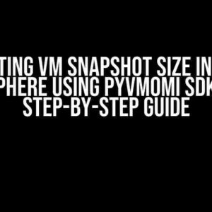 Calculating VM Snapshot Size in VMware vSphere using PyVmomi SDK: A Step-by-Step Guide