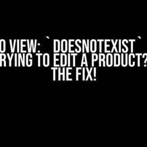 Django View: `DoesNotExist` Error When Trying to Edit a Product? Here’s the Fix!