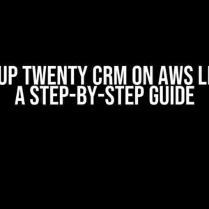 Setting Up Twenty CRM on AWS Lightsail: A Step-by-Step Guide